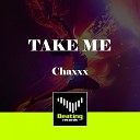 Chaxxx - Take Me Original Mix