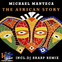 Michael Manteca - The African Story DJ Sharp Remix