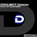 Project Orion - Fear Of Darkness Original Mix