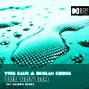 Yves Eaux Ruslan Cross - The Rhythm Original Mix