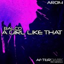 Balco - A Girl Like That Original Mix