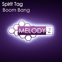 Spirit Tag - Boom Bang Original Mix sup