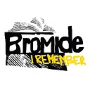 Bromide - Saddest Thing That Didn t Matter in the World