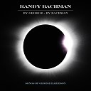 Randy Bachman - Between Two Mountains Reprise