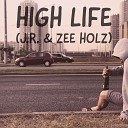 Zee Holz J R - High Life