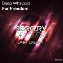 Deep Whirlpool - For Freedom Original Mix