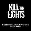 Bissen feat Victoria Gross - Give It Away Vintage Mix