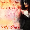 DJ Sandro Escobar - Mi Amor feat Katrin Queen Radio Mix