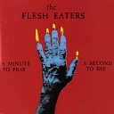 The Flesh Eaters - See You in the Boneyard