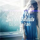 Black M - Sur Ma Rout Dj Sergei Pulse Archie Remix