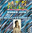 Maltese - Mama DJ NIKOLAY D JOEMIX DJ Remix 2015