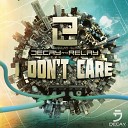 Decay Relay - I Don t Care Extended Mix