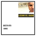 Luciano Del Gaudio - Questa vita