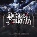 The Rise Of Brutality - My way again