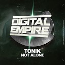 Tonik - Not Alone Original Mix