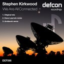 Stephen Kirkwood - We Are All Connected Original Mix