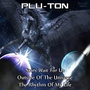 Plu Ton - Outside Of The Universe Original Mix