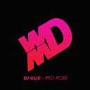 DJ Glic - Red Rose Original Mix