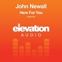 John Newall - Here For You Original Mix