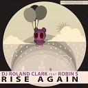DJ Roland Clark feat Robin S - Rise Again Nino Bellemo Remix