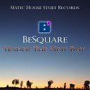 BeSquare - Under The New Day Original Mix