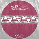 Ales Andru - Mythical Man Original Mix