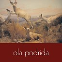 Ola Podrida - Pour Me Another