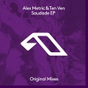 Alex Metric Ten Ven - Saudade Original Mix