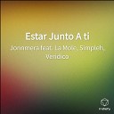 Jonnmera feat La Mole Simpleh Veridico - Estar Junto A ti