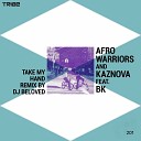 Afro Warriors feat BK - Take My Hand