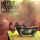 Matteo Polonara Mataara Trio - Nella vasca o nel giardino di fianco