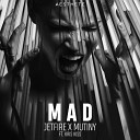 JETFIRE Mutiny feat Kris Kiss - MAD