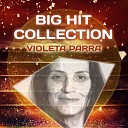 Violeta Parra - Palabras Finales