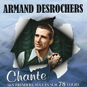 Armand Desrochers - Mon p tit gars