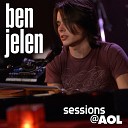 Ben Jelen - Give It All Away Sessions AOL Version