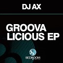 DJ Ax - Gotta Have Funk Original Mix