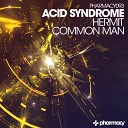 Acid Syndrome - Common Man Original Mix