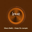 Disco Ball z - Keep On Jumpin Original Mix