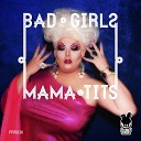 Mama Tits - Bad Girls Wayne Numan Radio Edit