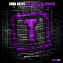 John Okins - All Over The World Original Mix