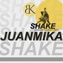 Juanmika - Shake Original Mix