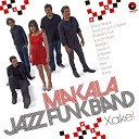 Makala Jazz Funk Band - Searching For Better Instrumental Mix