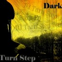 DJ Turn Step - Dark Day Original Mix