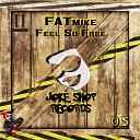 FATmike - Feel So Free Radio Edit