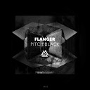 Flanger - Pitch Black Original Mix