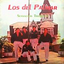 LOS DEL PALMAR - No quiero ni pensar