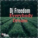 DJ Freedom - Everybody Dream Original Mix