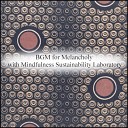 Mindfulness Sustainability Laboratory - Period Bgm Original Mix
