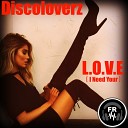 Discoloverz - L O V E I Need Your Original Mix