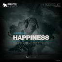 M Rodriguez - Happiness 2K18 Re Edit Mix